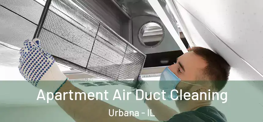  Apartment Air Duct Cleaning Urbana - IL
