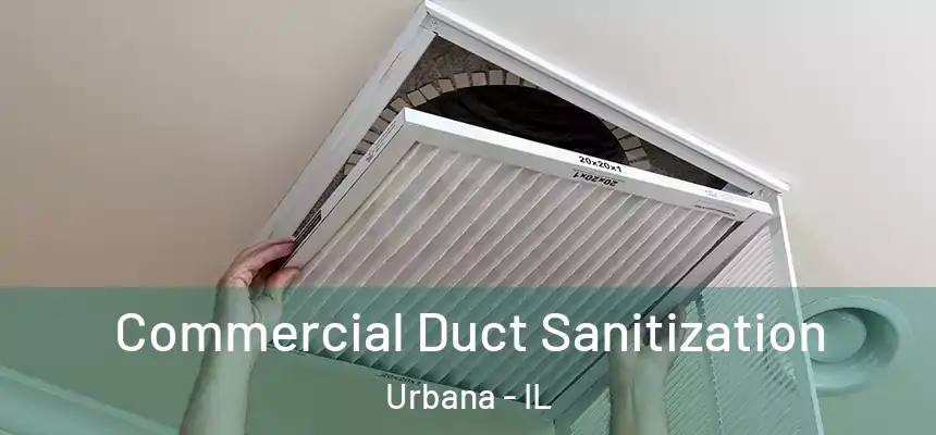 Commercial Duct Sanitization Urbana - IL