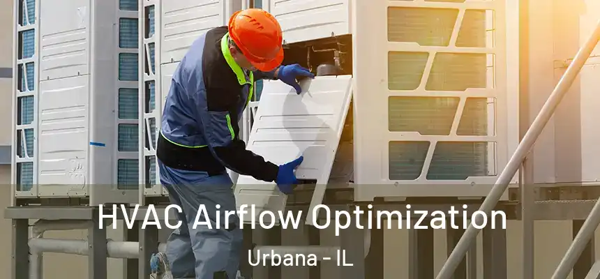  HVAC Airflow Optimization Urbana - IL