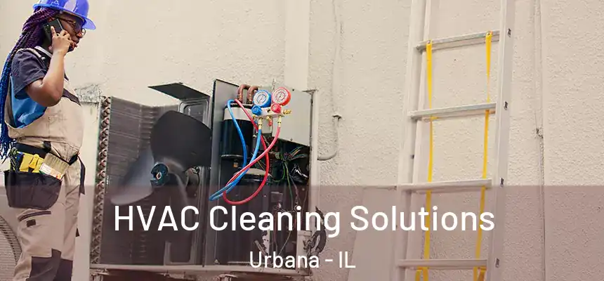  HVAC Cleaning Solutions Urbana - IL