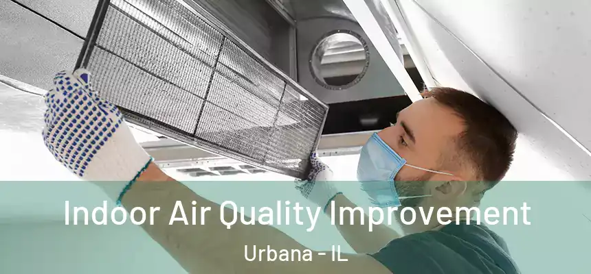  Indoor Air Quality Improvement Urbana - IL
